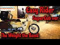 Musicthe weight easyrider supercub version the band not harleydavidson