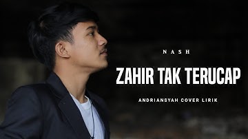 Nash - Zahir Tak Terucap Andriansyah Cover Lirik