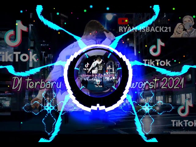 DJ Tik tok at my worst terbaru 2021 by Ryan Isback21 class=