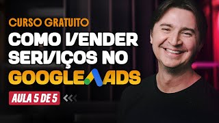 HOW TO SELL SERVICES ON GOOGLE ADS I FREE COURSE I CLASS 5/5 – OPTIMIZE YOUR RESULTS HOW TO SELL SERVICES ON GOOGLE ADS I FREE COURSE I CLASS 5/5 – OPTIMIZE YOUR RESULTS