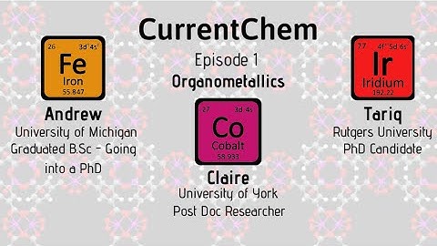 CurrentChem Ep 1 - Organometallics