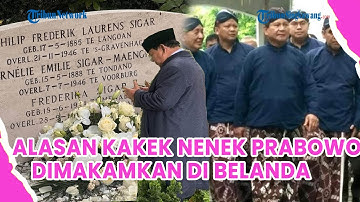 Silsilah Leluhur Prabowo, Alasan Kakek Neneknya Dimakamkan di Belanda