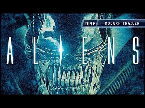 Aliens - Modern Trailer