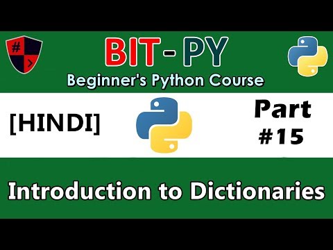 [HINDI] BIT-PY Beginner's Python Course | Part #15 | Introduction to Dictionaries
