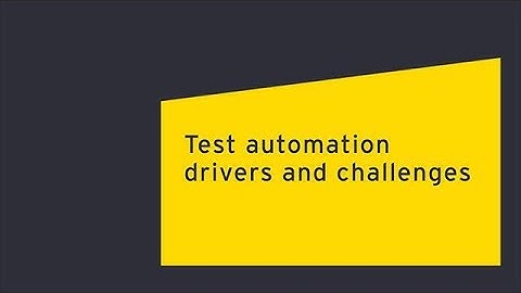 Test Automation Drivers and Challenges