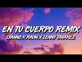 Lyanno Ft. Rauw Alejandro, Lenny Tavarez y Maria Becerra - En Tu Cuerpo REMIX (Letra/Lyrics)