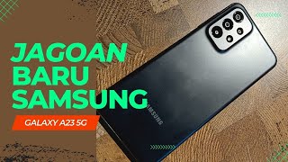 Samsung A23 5G Indonesia unbox and quick review pemakaian pribadi