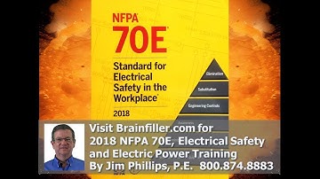 2018 NFPA 70E Changes - Jim Phillips, P.E.