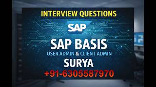 SAP BASIS  USER ADMIN & CLIENT ADMIN INTERVIEW QUESTIONS BY SURYA - 6305587970