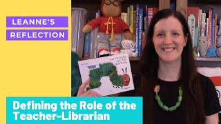 Reflection 1   Defining the Role of the Teacher Librarian