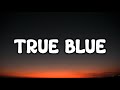 Billie eilish  true blue lyrics