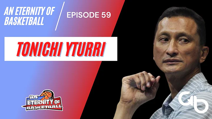 An Eternity of Basketball EPISODE 59: Tonichi Yturri
