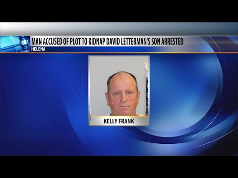 Man accused of 2005 plot to kidnap David Letterman’s son arrested in Helena