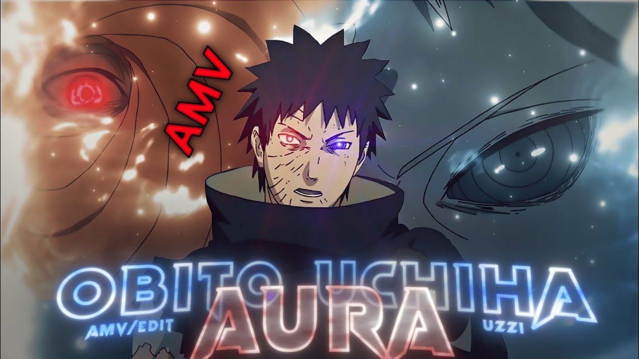 OBITO UCHIHA – AURA 🔥 | Naruto Shippuden AMV 