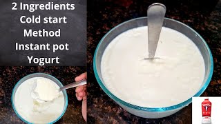 Cold start Method Instant pot yogurt | No boil, No steam, Dump and go Yogurt Recipe | Thick Yogurt