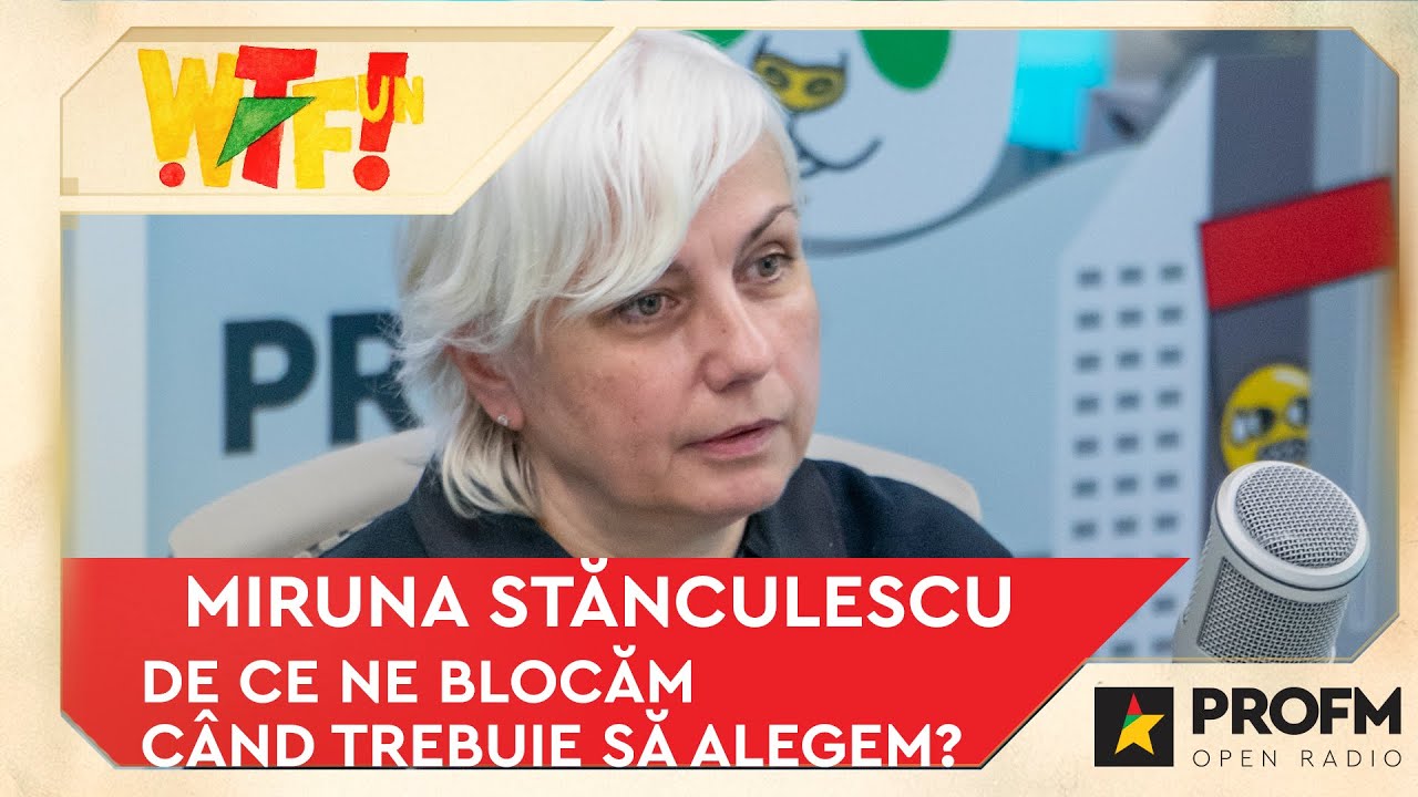 De ce ne sperie deciziile?  Miruna Stănculescu, psiholog @What The Fun” cu Bianca, Bodonea și Bogdan