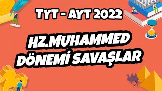 Hz. Muhammed Dönemi Savaşlar | TYT - AYT Tarih 2022 #hedefekoş