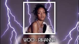 woo - rihanna [sped up   clean]