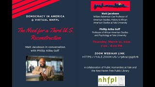 Democracy in America (Yale): "The Need for a Third U S  Reconstruction" with Phillip Atiba Goff