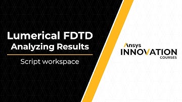 Results Manager in Ansys Lumerical FDTD — Lesson 3, Part 2
