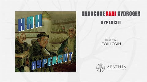 Hardcore Anal Hydrogen "Coin coin" (Official Audio - 2018, Apathia Records)