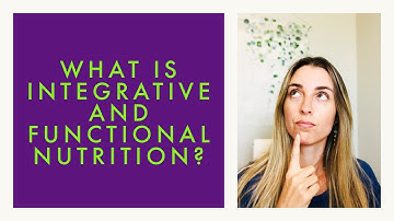 What is Integrative and Functional Nutrition?