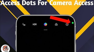 Access Dot App For Android | Access Dots for Android Shows | When the Camera or Microphones Active |