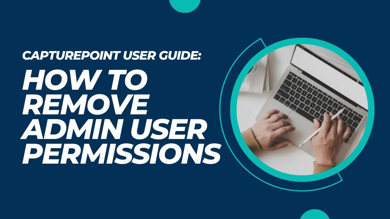 How to Remove Admin User Permissions | CapturePoint User Guide - YouTube