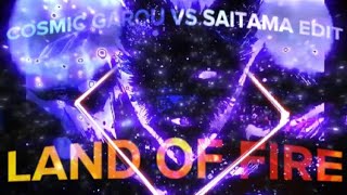 Cosmic Garou Vs Saitama Edit | Land Of Fire - Kordhell | [Edit/AMV