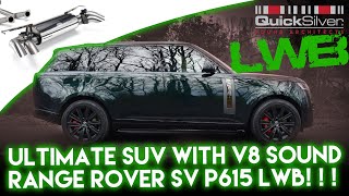 The Ultmate Range Rover P615 SV LWB with QuickSilver Sound Architect™ V8 Sound