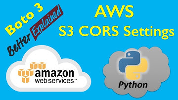 2 AWS Python Tutorial- S3 Bucket CORS Configuration