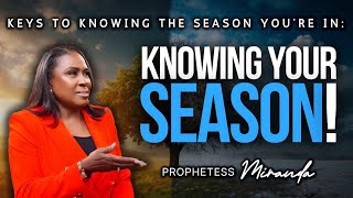 Knowing Your Season! | Prophetess Miranda Ministries | Nabi' Healing Center