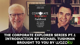 Michael Tushman - The Corporate Explorer Series Introduction