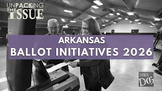 Arkansas Ballot Initiatives 2026 EXPLAINED | Unpacking the Issue