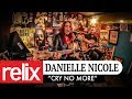 "Cry No More" - Danielle Nicole | Relix Studio Sessions