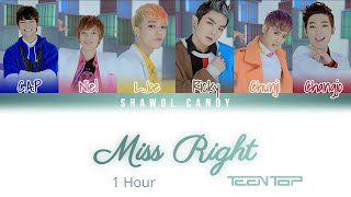 Teen Top (틴탑) - Miss Right (긴 생머리 그녀) Lyrics 1 Hour Version (Color Coded Lyrics Eng/Rom/Han)