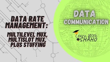 Understanding Data Rate Management: Multilevel MUX, Multislot MUX, and Pulse Stuffing Explained