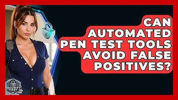 Can Automated Pen Test Tools Avoid False Positives? - SecurityFirstCorp.com