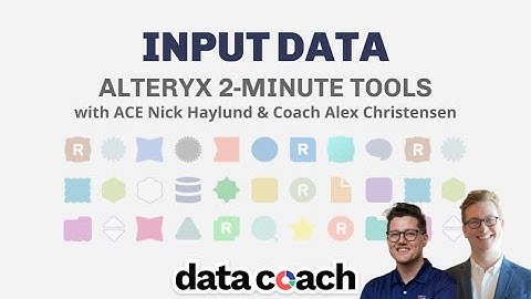 INPUT DATA | ALTERYX 2-MINUTE TOOLS