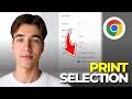 How To Print Selection In Google Chrome | Tutorial 2026