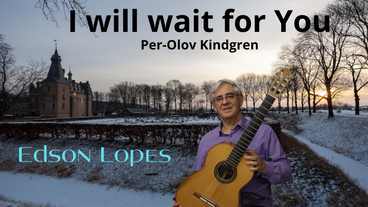 I will wait for You by Per-Olov Kindgren, performed by Edson Lopes