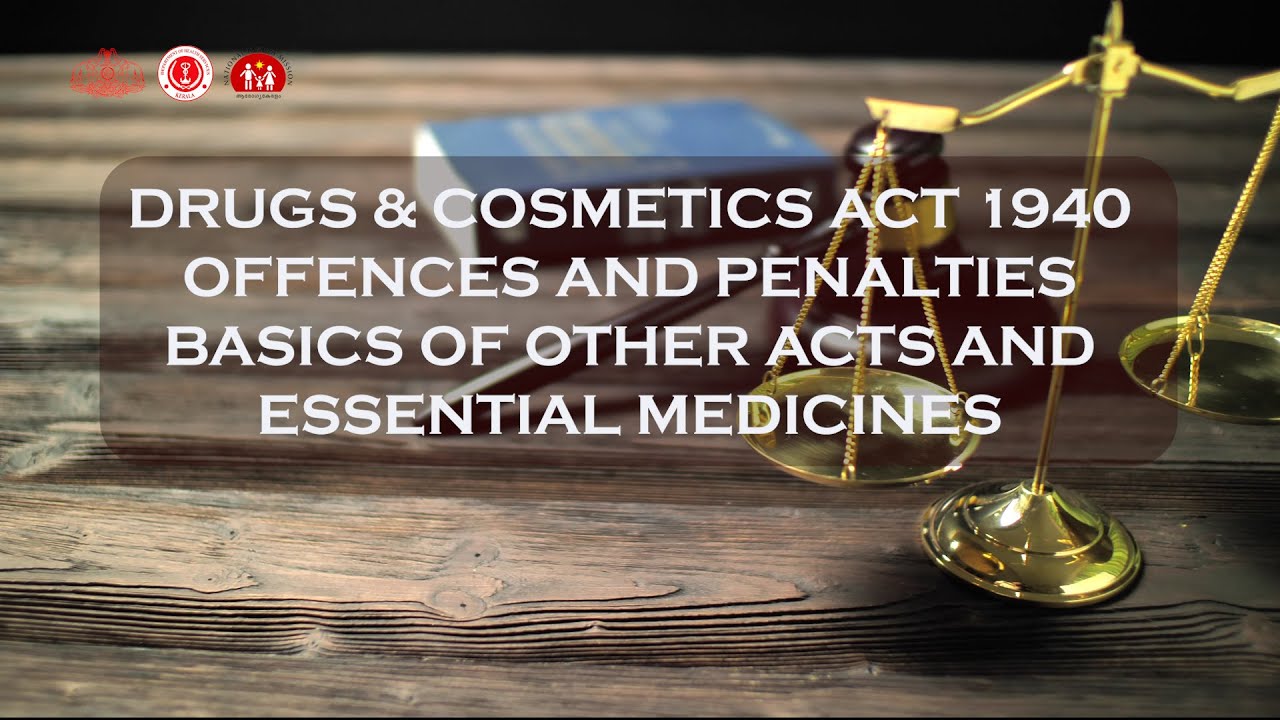 DRUGS & COSMETICS ACT- Offences and Penalties Basics of Other acts, Essential medicines