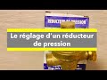 Le rglage dun rducteur de pression