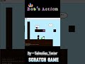 Bob's Action Scratch Game By - Sebastian_Tester
