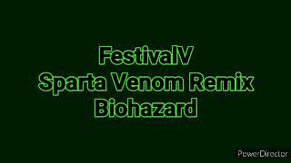 Festivalv - Sparta Venom Remix Biohazard