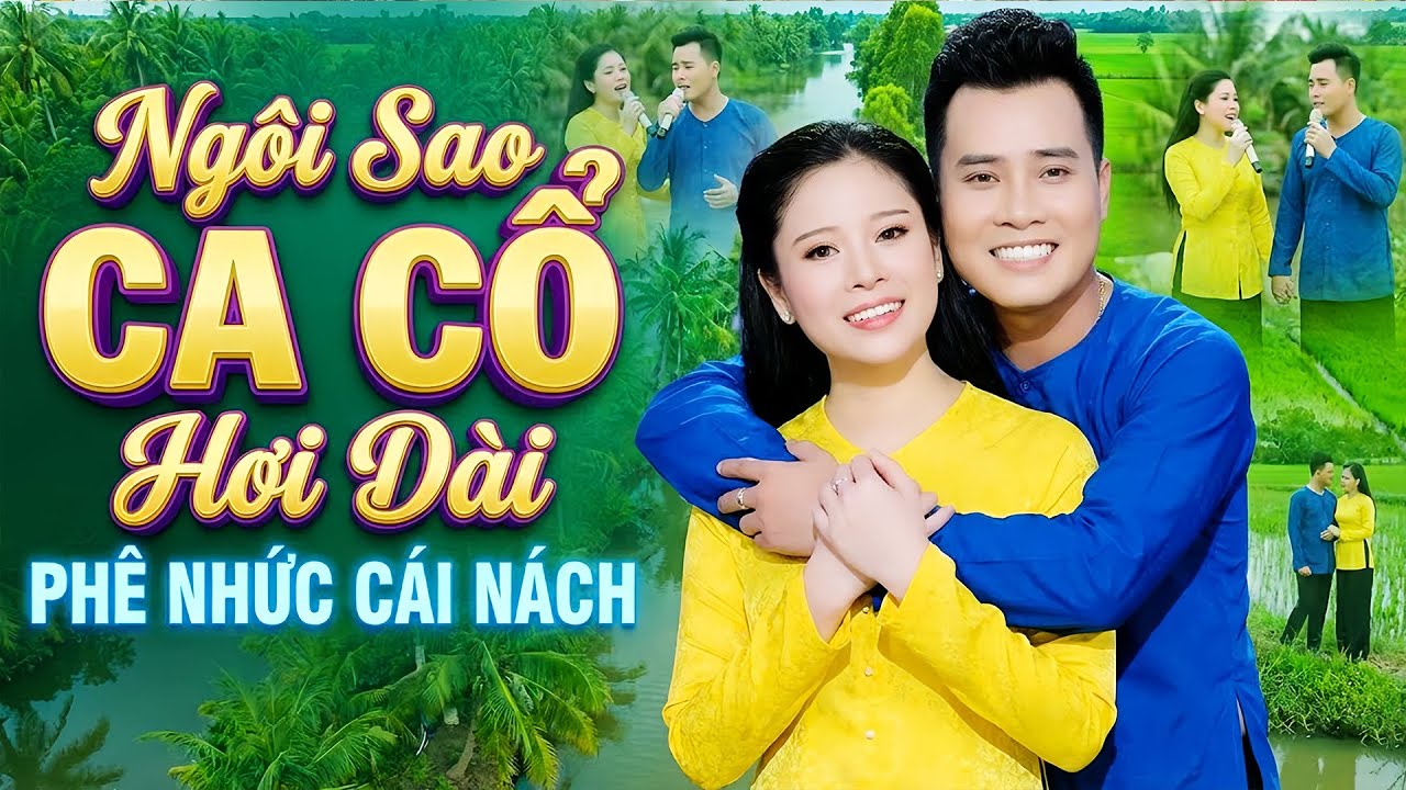 PHÊ NHỨC CÁI NÁCH Ca Cổ Hơi Dài - MỸ TIÊN, PHONG TRẦN Ca Cổ Hơi Dài Dễ Ngủ⭐Ngôi Sao Ca Cổ Hơi Dài