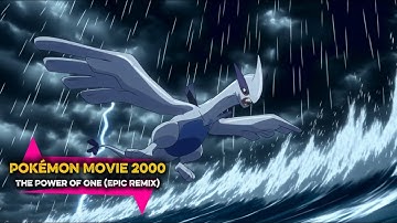 Pokémon Movie 2000 – The Power of One (Epic Remix)