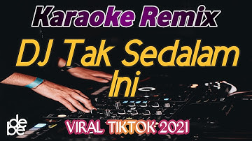 Dj Tak Sedalam Ini Arief Karaoke Remix Viral Tiktok 2021 ( Andaikan Rasa  Dihati Tak Sedalam Ini )