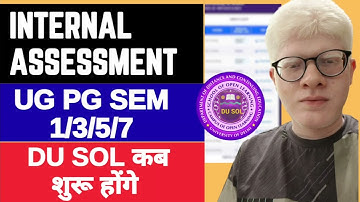 DU SOL INTERNAL ASSESSMENT LATEST UPDATE SEMESTER 1/3/5/7 UG PG DECEMBER 2025 EXAM 