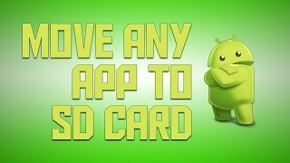 Move ANY App to SD Card